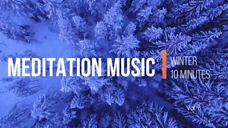 Winter | Meditation Music 10 Minutes | Relax Mind Body | Relaxing Music