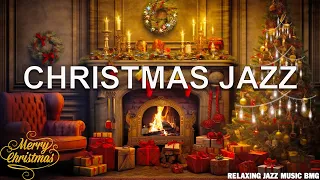 Christmas Music By The Warm Fireplace 🎄 Merry Christmas For Everyone🔥Relaxing Christmas Jazz Music