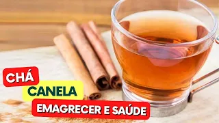 Benefícios do CHÁ DE CANELA para EMAGRECER e SAÚDE -  Como Fazer e Tomar CERTO!