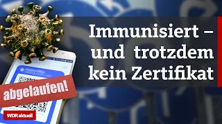 Trotz Corona-Impfung kein Covid-Zertifikat: Ausnahmen werden zum Problem | WDR Aktuelle Stunde