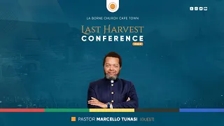 LAST HARVEST CONFERENCE | PASTOR MARCELLO TUNASI | DAY 01 | PART 3