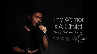 The Warrior Is A Child - Gary Valenciano (Anthony Uy Cover)