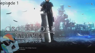 Crisis Core: Final Fantasy VII Reunion HD episode 1I love this game
