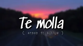 Te Molla - Arnon Feat Killua { Lirik & Terjemahan }