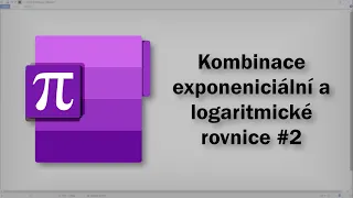 Matematika - Kombinace exponenciální a logaritmické rovnice #2