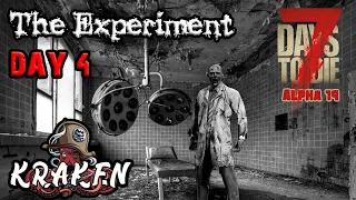 7 Days To Die | Alpha 19 | The Experiment Day 4 | Kraken | Game Play | Lets Play | 7DTD A19