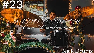 #23 O Come O Come Emmanuel - for KING & COUNTRY