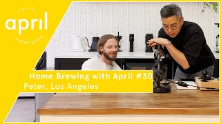 Peter - Los Angeles | Home Espresso Brewing with April #30