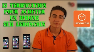 13 vérification à faire avant d'acheter un iPhone sur leboncoin