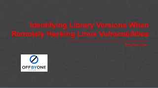 Identifying Library Versions When Remotely Hacking Linux Vulnerabilities