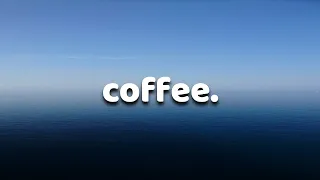 Coffee - Miguel (LYRICS)