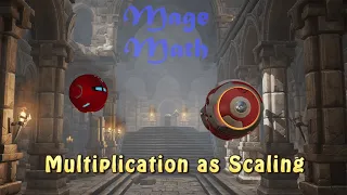 Multiplication as Scaling - 5th Grade Mage Math Video