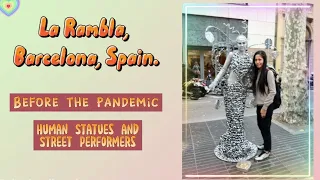 Vlog #105 P38 Human Statues and Street Performers, La Rambla, Barcelona, Spain|| Before the pandemic