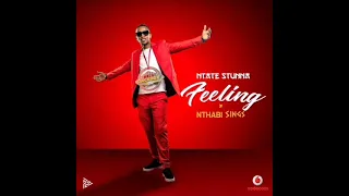 Ntate Stunna Feeling Nthabi (Audio)