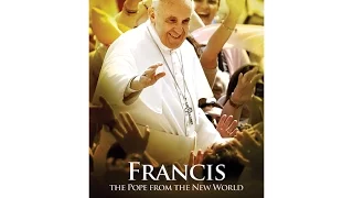 Francis: The Pope From The New World - Full Documentary