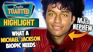 MICHAEL JACKSON MOVIE CASTS HIS NEPHEW IN THE MAIN ROLE | Double Toasted