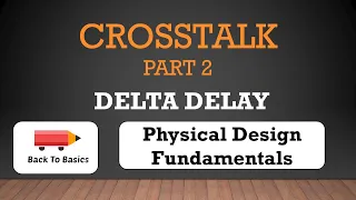 Crosstalk Delta Delay | Physical Design | Back To Basics