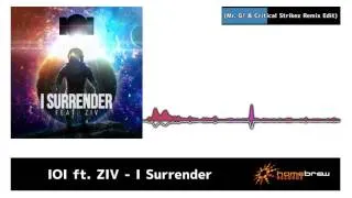 IOI ft. ZIV - I Surrender (Mr  G! & Critical Strikez Remix Edit)