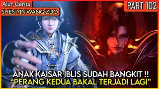 ANAK KAISAR DEWA IBLIS BANGGKIT DEMI BALAS DENDAM !! - Alur Donghua #SYWZ THRONE OF SEAL PART 102