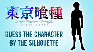 ANIME- Guess the Tokyo Ghoul Character by the Silhouette