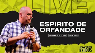 O Espírito de Orfandade - Pr. Lôbo