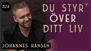 Låt Inte Rädslorna Styra Ditt Liv, Johannes Hansen | Framgångspodden | 324