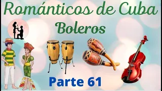 VIOLINOS ROMANTICOS DE CUBA - Boleros, Nuestros Años Felices - Maravillosos Recuerdos, Relax