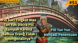 Episode 148 Against The Sky Supreme Sub Indo | Tan Yun Membuat Pill Suci Tingkat Atas !!!!