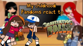 My childhood Fandoms react to Gravity Falls || Part 1/4 ||