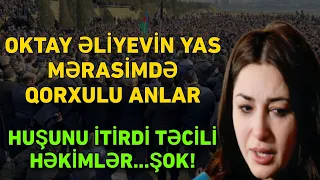 Oktay Əliyevin yas mərasimində QORXULU ANLAR: Huşunu İTİRDİ!