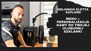 DELONGHI ELETTA EXPLORE 2023 450.65  MENU i PERSONALIZACJA KAWY DO TWOJEJ ULUBIONEJ SZKLANKI ENG SUB