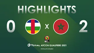 HIGHLIGHTS | Total AFCON Qualifiers 2021 | Round 4 - Group E: Central African Republic 0-2 Morocco