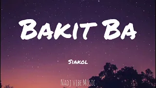 Siakol - Bakit Ba (Lyrics)