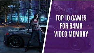 Top 10 PC Games for 64MB Graphics Card (Part 2)