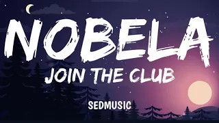 Join The Club - Nobela (Lyrics)|Sedmusic