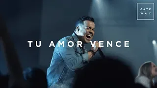 Tu Amor Vence (con Jacobo Ramos) | En Vivo | Gateway Worship Español