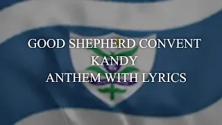 GOOD SHEPHERD CONVENT KANDY ANTHEM WITH LYRICS | SRI LANKA | PRESENTATION QUALITY | CLEAR SOUND