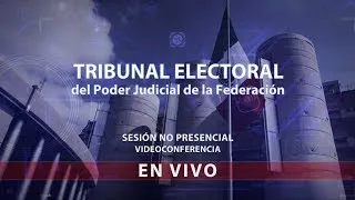 Sesión Pública - Videoconferencia - Miércoles 31 Agosto 2022 - TEPJF