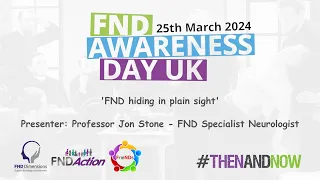 FND Awareness Day UK 2024 | Professor Jon Stone | Hiding In Plain Sight