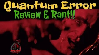 Quantum Error Rant & Review!!