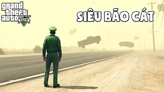 GTA V nhưng thành phố bị SIÊU BÃO CÁT tấn công