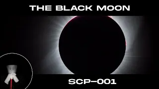 SCP-001: The Black Moon Part III - [Universal Extinction]