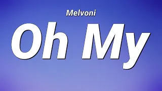 Melvoni - Oh My (Lyrics)