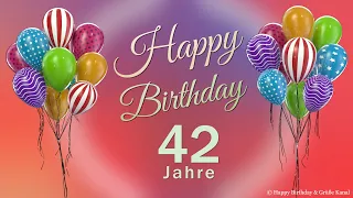 Geburtstag 42 Jahre Happy Birthday 42 Jahre Glückwunsch und alles Gute. Geburtstags Lied und Grüße.