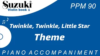 Suzuki Violin Book 1 | Twinkle Twinkle Little Star | Theme | Piano Accompaniment | PPM = 90