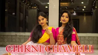 Chikni Chameli | Dance Cover |Nriti By Madhuja & Sneha