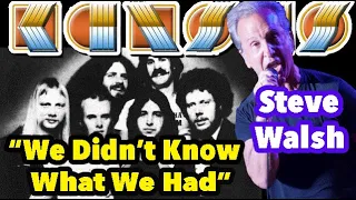 On Original Kansas Singer Steve Walsh, "We Didn't Know What We Had"