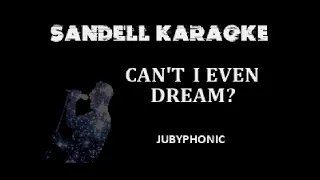 JubyPhonic - Can't I Even Dream [Karaoke]