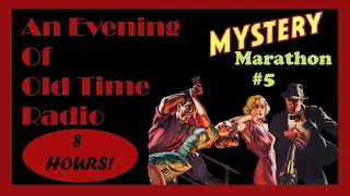 All Night Old Time Radio Shows - Mystery Marathon #5 | 8 Hours of Classic Radio Shows