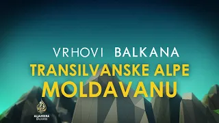 Vrhovi Balkana: Transilvanske Alpe - Moldavanu